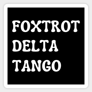 Foxtrot-Delta-Tango Magnet
